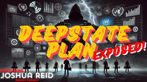 DEEP STATE PLAN EXPOSED NOW! Featuring Joshua Reid