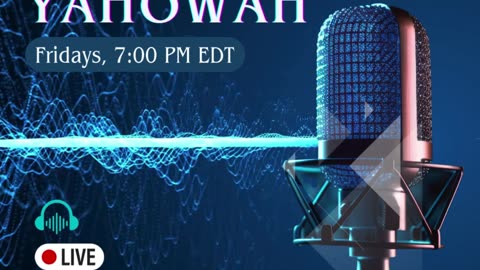 Yada Yahowah Radio @ 7 pm EDT every Friday! Join Us!