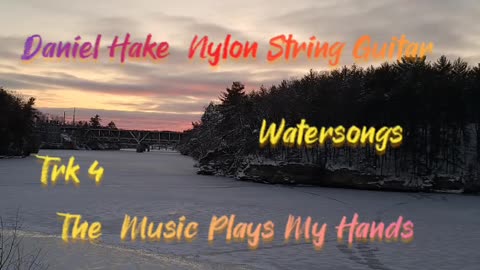 Daniel Hake/Watersongs/The Music Plays My Hands