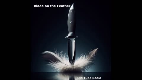 Blade on the Feather by Dennis Potter. BBC RADIO DRAMA