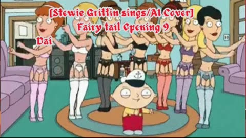 [Stewie Griffin AI Cover] Fairy tail Opening 9 Towa no Kizuna ft. Another Infinity