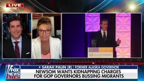 Sarah Palin reacts to Gavin Newsom wanting to have the governors of Texas and Florida charged with kidnapping