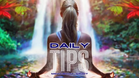 Daily Mind-Body-Spirit Tips 71