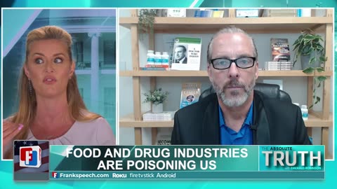 Food & Drug Industries Are Poisoning Us (The Absolute Truth/Emerald Robinson with John Richardson)