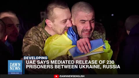 UAE Says Mediated Release Of 230 Prisoners Between Ukraine, Russia _ Dawn News English (1)