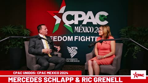 CPAC UNIDOS: CPAC Mexico 2024 with Mercedes Schlapp & Ric Grenell