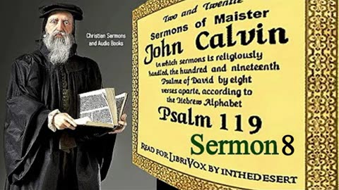 Sermons on Psalm 119 (Verses 57-64) - John Calvin _ Sermon 8