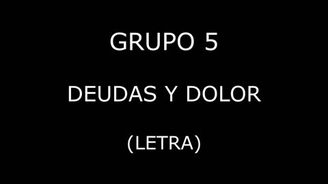 Grupo 5 - Deudas y dolor (Letra/Lyrics)