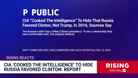 Matt Taibbi Intel Blob COOKED THE BOOKS In 2016 Probe; Russians Wanted HILLARY, Not Trump