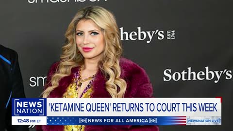 'Ketamine Queen' returns to court this week | NewsNation Live