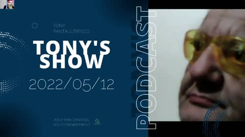 Tony Pantalleresco 2022/05/12 Tony's Show