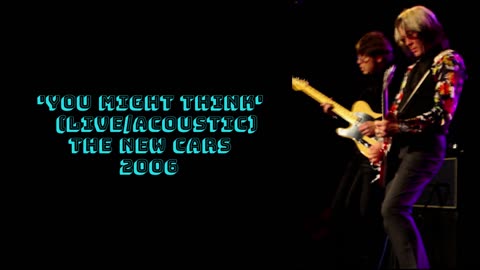 April 24, 2006 - The New Cars (with Todd Rundgren) 'You Might Think' (Acoustic)