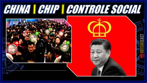 CONTROLE SOCIAL + IMPLANTE DE CHIP + CHINA WINS [QUESTIONE-SE] RoteiroCast