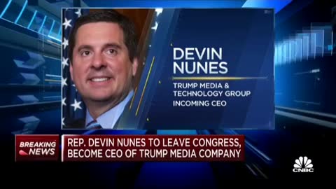 Devin Nunes to leave Congress to become CEO of the Trump Media & Technology Group.