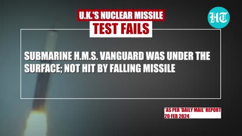 UK Nuclear Missile Test Fails Amid Russia, Houthi Threats, After Ship Crash, Aircraft Carrier Glitch