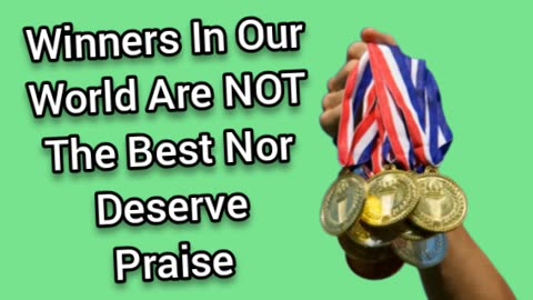 Winners In Our Evil World Don't Deserve Praise