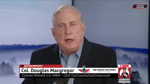 USA Foreign Policy on the Brink - Col. Douglas Macgregor & Judge Napolitano