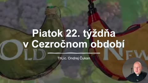 Piatok 22. týždňa v Cezročnom období (6.9.2024)