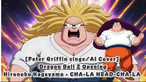 [Peter Griffin sings/AI Cover] Dragon Ball Z Opening Hironobu Kageyama - CHA- LA-HEAD-CHA-LA