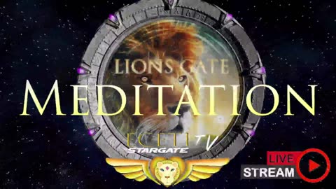 ECETI LIONS GATE MEDITATION LIVE