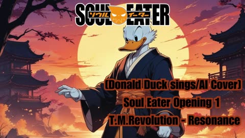 [Donald Duck AI Cover] Soul Eater Opening 1 T.M.Revolution - Resonance