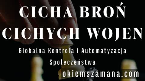 CICHA BROŃ CICHYCH WOJEN. Globalna Kontrola I Automatyzacja Społeczeństwa