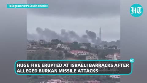 Hezbollah's Burkan Missiles Hit Israeli Army Depot; Branit Barracks Up In Smoke | Watch