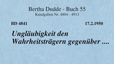 BD 4841 - UNGLÄUBIGKEIT DEN WAHRHEITSTRÄGERN GEGENÜBER ....