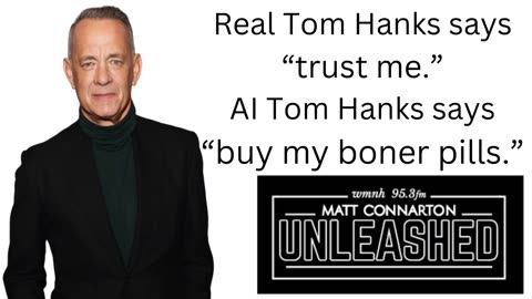 Tom Hanks warns us about DEEPFAKES of him promoting prescription meds - Matt Connarton Unleashed