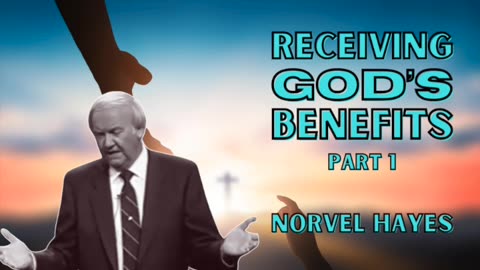 Receiving Gods Benefits - PART 1 | Norvel Hayes (AUDIO ONLY)