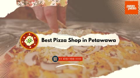 Best Pizza Restaurant in Petawawa - Pizza Pizza