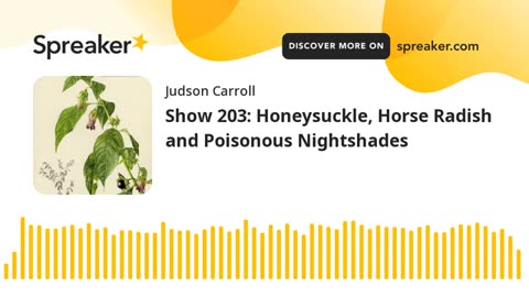 Show 203: Honeysuckle, Horse Radish and Poisonous Nightshades