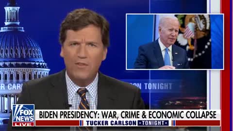 Tucker Carlson: Biden has turned out to be an unparalleled disaster.