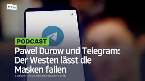 Pawel Durow und Telegram: Der Westen lässt die Masken fallen