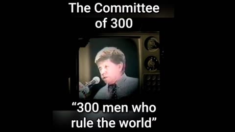 Who & What Is The Committee of 300?