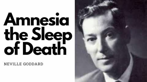 Amnesia the Sleep of Death - Neville Goddard Original Audio Lecture