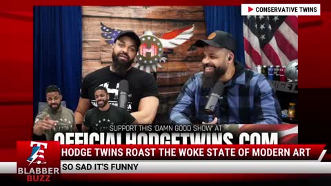 Hodge Twins ROAST The Woke State Of Modern Art