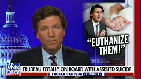 Tucker Carlson says Trudeau's MAID euthanasia program "is about to become a lot more common"