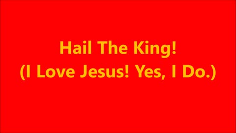 Godliness | Hail The King! (I Love Jesus! Yes, I Do.) - RGW Praising with Singing