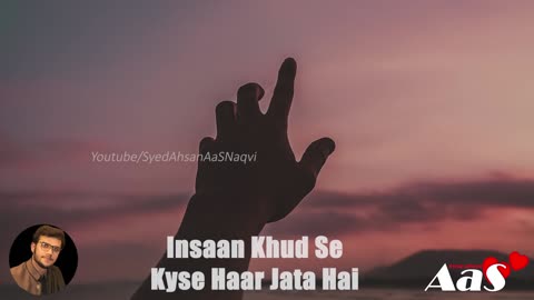 Insaan Khud Se Kyse Haar Jata Hai Top Sad Love Quotes Syed Ahsan AaS