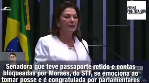 Senadora empossada teve contas bancárias bloqueadas e até hoje passaporte apreendido por Alexandre nazista de Moraes.