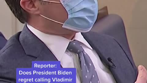 Reporter: Does President Biden regret calling Vladimir Putin a killer?