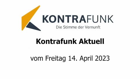 Kontrafunk Aktuell vom Freitag 14. April 2023