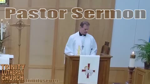 2023 04 30 April 30th Pastor Sermon Trinity Lutheran Sauk Rapids MN