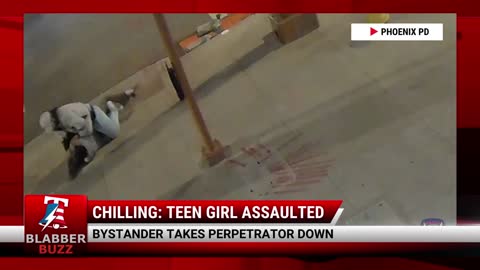 Video Shows Man Assaulting Teen Girl, Hero Bystander Taking Him Down