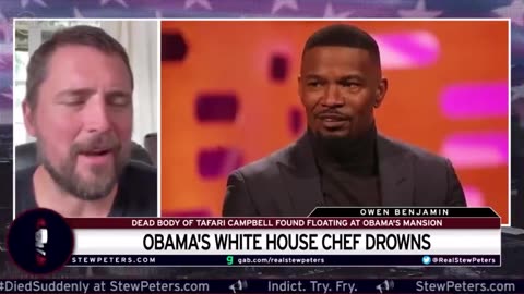 OWEN BENJAMIN REACTS TO OBAMA'S DEAD CHEF: BODY OF TAFARI CAMPBELL FOUND FLOATING AT OBAMA’S HOME