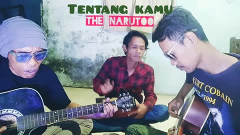 TENTANG KAMU acoustic THE NARUTOO BAND #kkandree #tentangkamu #acoustic