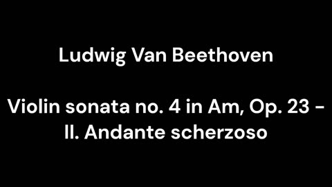 Violin sonata no. 4 in Am, Op. 23 - II. Andante scherzoso