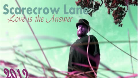 Scarecrow Lane - Love Is The Answer