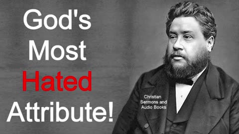 God's Most Hated Attribute - Charles Spurgeon Devotional